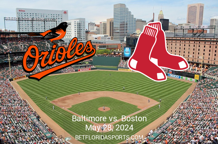 Upcoming Showdown: Boston Red Sox Clash with Baltimore Orioles on May 28 at Camden Yards